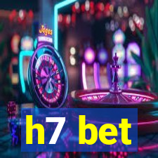 h7 bet